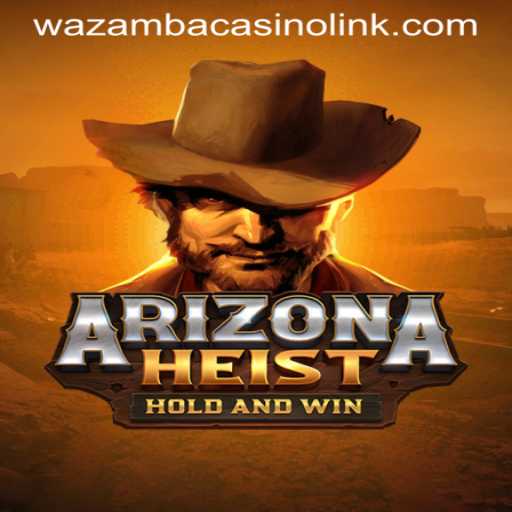 Exploring the Thrills of ArizonaHeist at WAZAMBA CASINO LINK